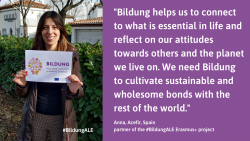 Woman holding Bildung sign outdoors and text: "Bildung helps us to connect to what is essential in life and reflect on our attitudes towards others and the planet we live on. We need Bildung to cultivate sustainable and wholesome bonds with the rest of the world." Anna, Acefir, Spain